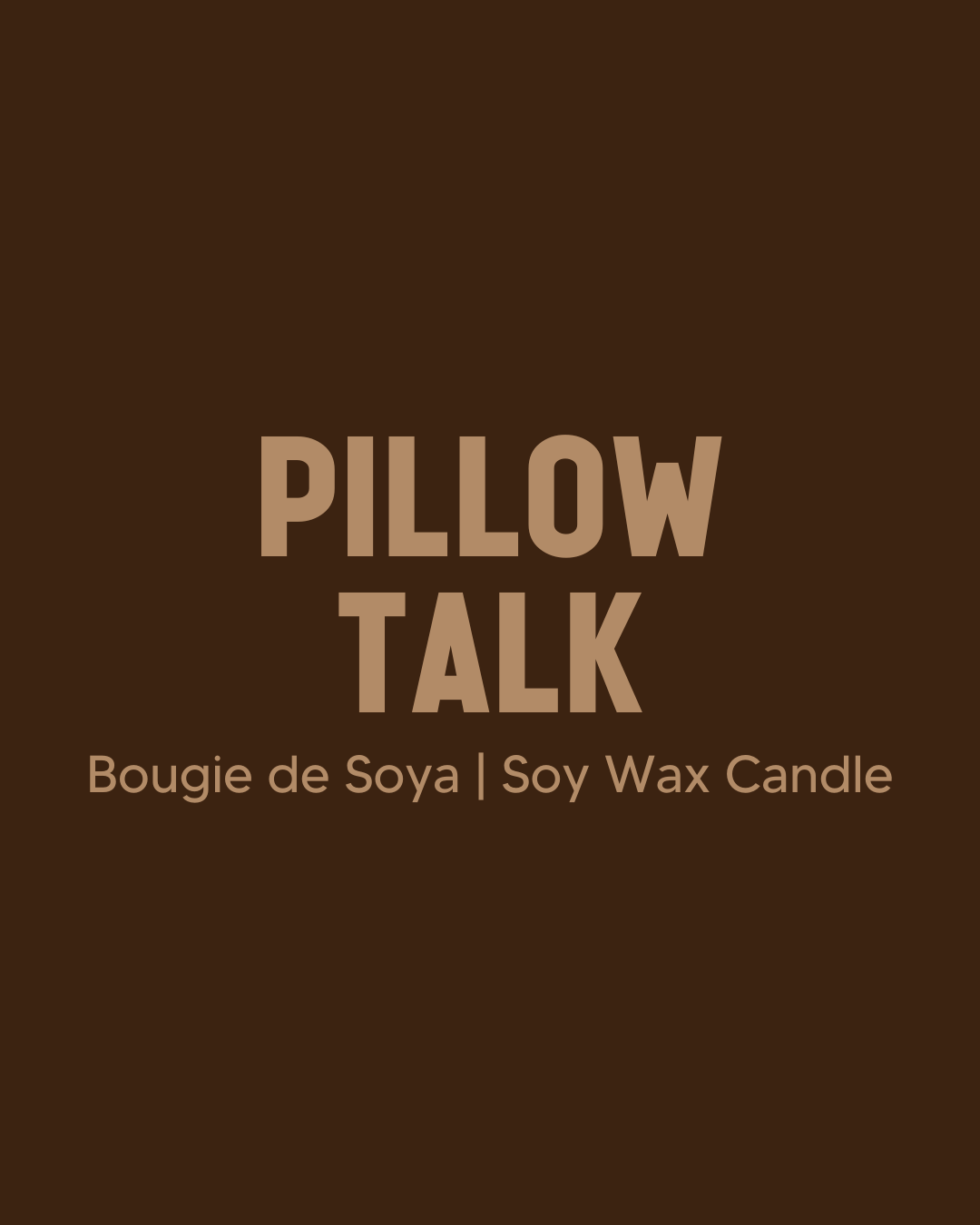 Pillow Talk Soy Candle